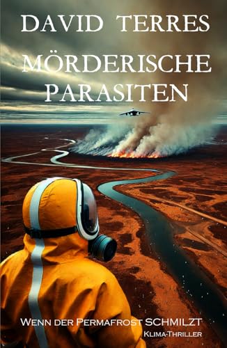 Mörderische Parasiten: Wenn der Permafrost schmilzt von Independently published