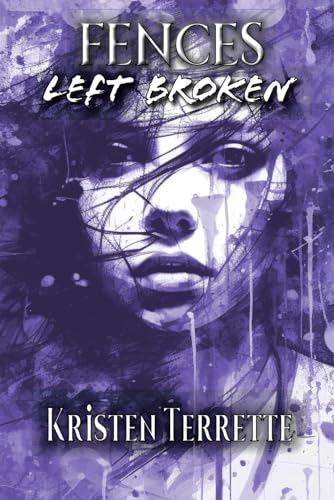 Fences Left Broken von Elk Lake Publishing, Inc.