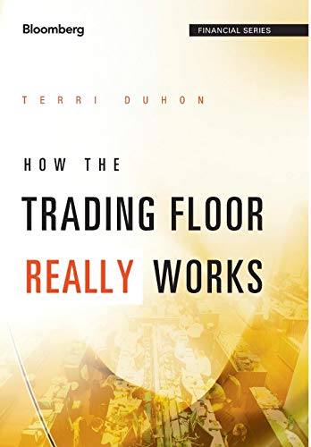 How the Trading Floor Really Works (Bloomberg Professional) von Bloomberg Press