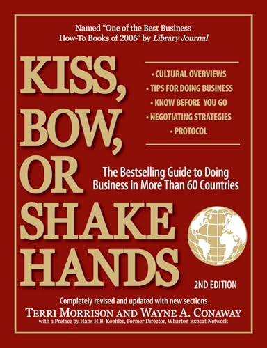 Kiss, Bow, or Shake Hands, 2nd Edition: The Bestselling Guide to Doing Business in More Than 60 Countries Kiss, Bow, or Shake Hands, 2nd Edition: The Bestselling Guide to Doing Business in More Than 60 Countries von Adams Media Corporation