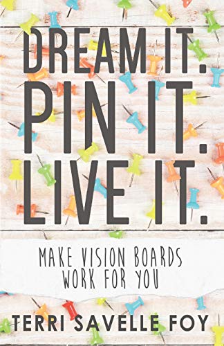 Dream It. Pin It. Live It.: Make Vision Boards Work For You von Harrison House Publishers