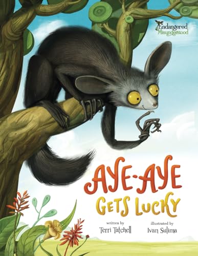Aye-Aye Gets Lucky (Endangered and Misunderstood Animals, Band 1) von Fielding House Press Ltd.
