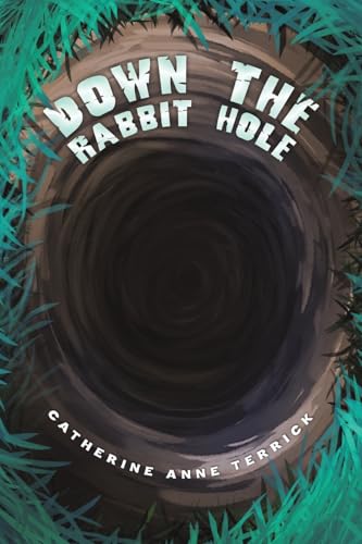 Down the Rabbit Hole Down the Rabbit Hole von Austin Macauley Publishers