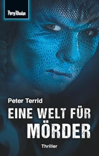 Space-Thriller 2: Eine Welt für Mörder: PERRY RHODAN Space-Thriller – die Verbindung aus realitätsnaher Science Fiction und spannendem Krimi