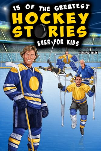 15 of the Greatest Hockey Stories Ever for Kids: Inspiring Biographies, Fun Facts, Thrilling Trivia, Quality Quizzes and Short Stories You Can Read in 5 Minutes or Less. Perfect for Children Ages 8-12 von Nielsen