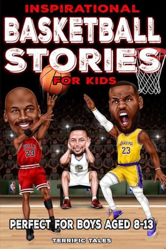 Inspirational Basketball Stories for Kids: Lessons for Young Readers in Resilience, Mental Toughness, and Building a Growth Mindset, from the Sport's Greatest Athletes. Perfect for Boys Aged 8-13. von Nielsen