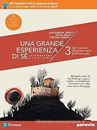 Una grande esperienza di sé. Ediz. nuovo esame di Stato. Per le Scuole superiori. Con e-book. Con espansione online. Dal Seicento alla prima metà dell'Ottocento (Vol. 3) von Paravia