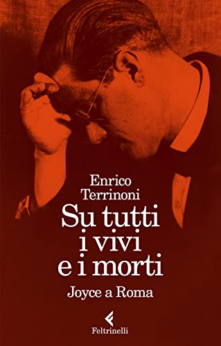 Su tutti i vivi e i morti. Joyce a Roma (Varia)