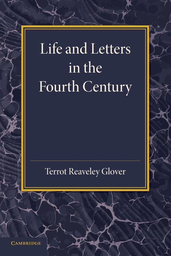 Life and Letters in the Fourth Century von Cambridge University Press