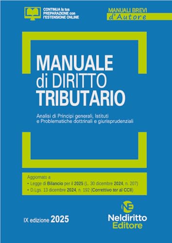 Manuale di diritto tributario. Analisi di principi generali, istituti e problematiche dottrinali e giurisprudenziali (Manuali brevi d'autore) von Neldiritto Editore
