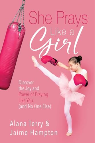 She Prays Like A Girl von Alana Terry