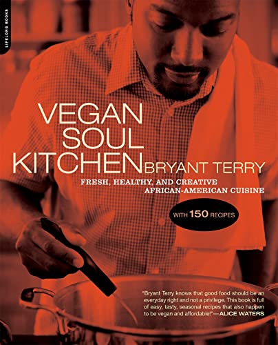 Vegan Soul Kitchen: Fresh, Healthy, and Creative African-American Cuisine Vegan Soul Kitchen: Fresh, Healthy, and Creative African-American Cuisine