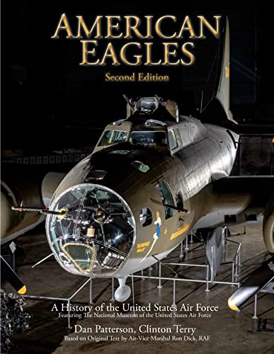 American Eagles: A History of the United States Air Force; Featuring the National Museum of the United States Air Force von The Lyons Press
