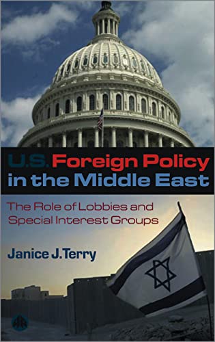 US Foreign Policy in the Middle East: The Role of Lobbies and Special Interest Groups