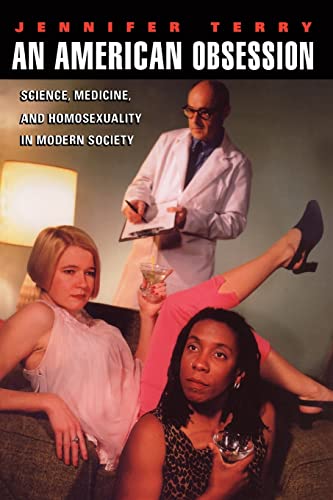An American Obsession: Science, Medicine, and Homosexuality in Modern Society An American Obsession: Science, Medicine, and Homosexuality in Modern Society von University of Chicago Press