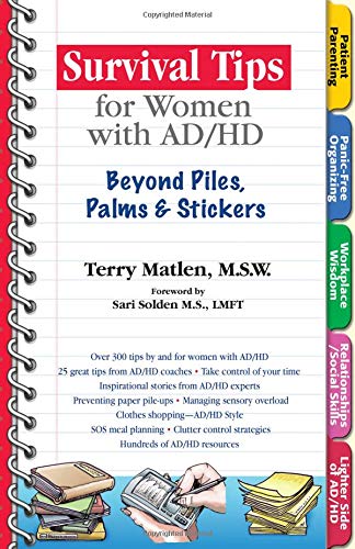 Survival Tips for Women with Ad/HD: Beyond Piles, Palms & Stickers: Beyond Piles, Palms & Post-its
