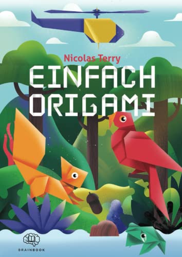 Einfach Origami: Faszinierende Figuren im Handumdrehen selbst falten. Das Origami Buch für Kinder und Erwachsene. Liebevolle, detaillierte und verständliche Faltanleitungen + Videoanleitungen Einfach Origami: Faszinierende Figuren im Handumdrehen selbst falten. Das Origami Buch für Kinder und Erwachsene. Liebevolle, detaillierte und verständliche Faltanleitungen + Videoanleitungen
