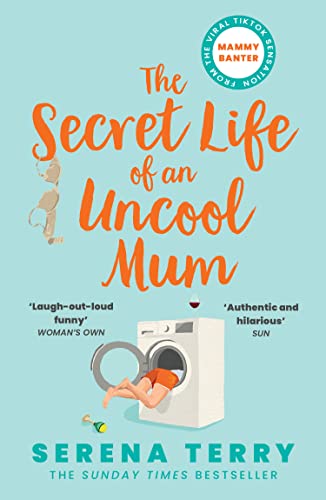 The Secret Life of an Uncool Mum: The most funny Sunday Times bestselling debut novel about motherhood you’ll read this year (Mammy Banter) von HarperFiction