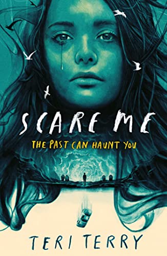 Scare Me: A darkly twisting supernatural YA thriller that will keep you guessing!