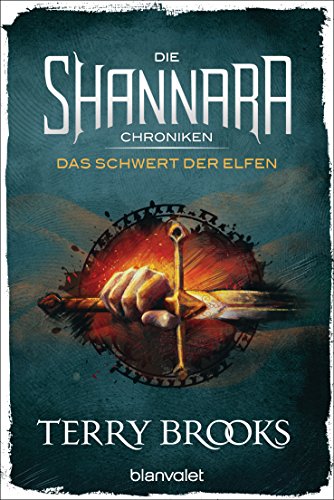 Die Shannara-Chroniken - Das Schwert der Elfen: Roman von Blanvalet