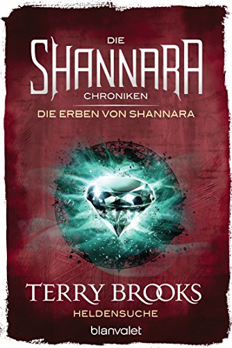 Die Shannara-Chroniken: Die Erben von Shannara 1 - Heldensuche: Roman von Blanvalet