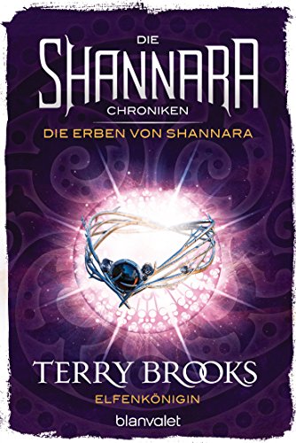Die Shannara-Chroniken: Die Erben von Shannara 3 - Elfenkönigin: Roman von Blanvalet