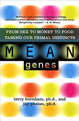 Mean Genes: From Sex To Money To Food: Taming Our Primal Instincts von Basic Books