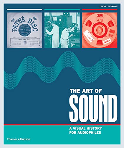 The Art of Sound: A Visual History for Audiophiles von Thames & Hudson