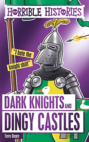 Dark Knights and Dingy Castles: 1 (Horrible Histories Special)
