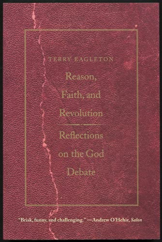 Reason, Faith, & Revolution: Reflections on the God Debate (The Terry Lectures Series) von Yale University Press