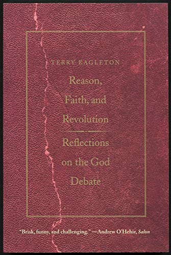 Reason, Faith, & Revolution: Reflections on the God Debate (The Terry Lectures Series)