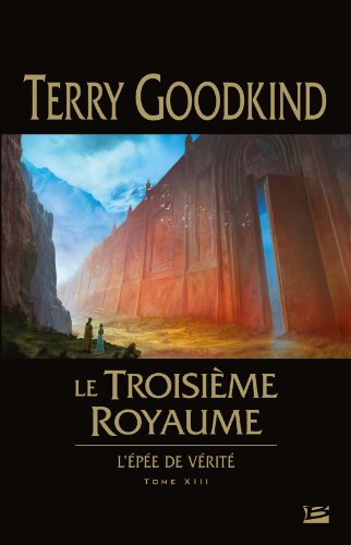 L'Épée de vérité, T13 : Le Troisième royaume von BRAGELONNE