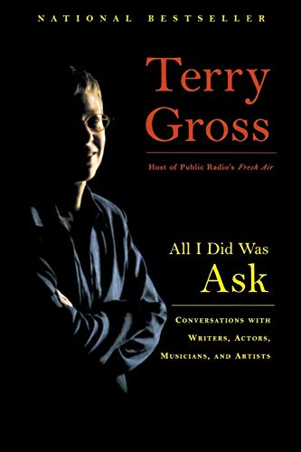 All I Did Was Ask: Conversations with Writers, Actors, Musicians, and Artists von Hachette