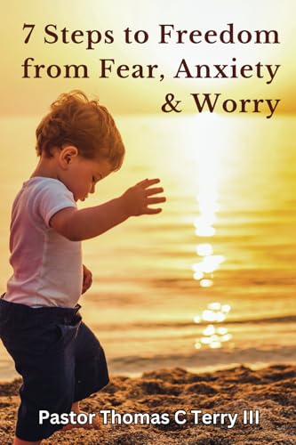 7 Steps to Freedom from Fear, Worry, and Anxiety von Primedia eLaunch LLC