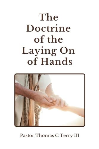 The Doctrine of the Laying on of Hands von Primedia eLaunch LLC