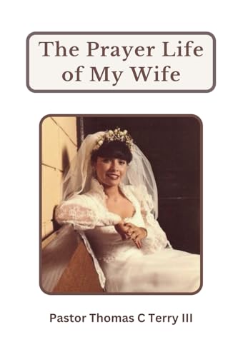 The Prayer Life of My Wife von Primedia eLaunch LLC