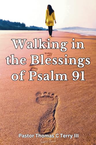 Walking in the Blessings of Psalm 91 von Primedia eLaunch LLC