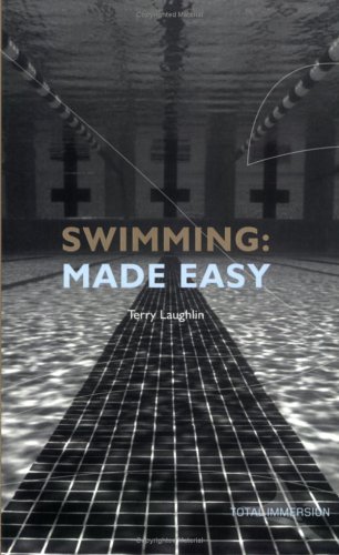 Swimming Made Easy: The Total Immersion Way for Any Swimmer to Achieve Fluency, Ease, Speed in Any Stroke von Total Immersion Inc