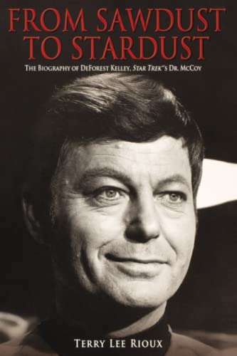 From Sawdust to Stardust: The Biography of DeForest Kelley, Star Trek's Dr. McCoy von Gallery Books