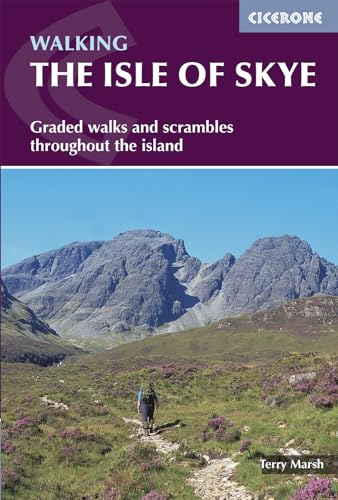The Isle of Skye: Walks and scrambles throughout Skye, including the Cuillin (Cicerone guidebooks)