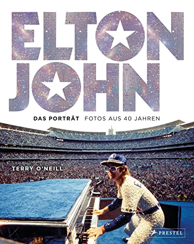 Elton John: Das Porträt - Fotos aus 40 Jahren von Prestel