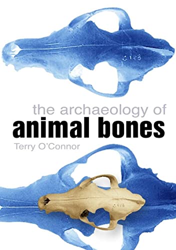 The Archaeology of Animal Bones von The History Press
