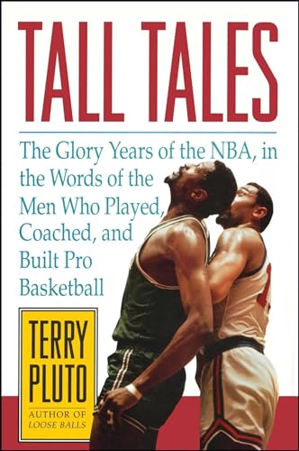 Tall Tales: The Glory Years of the NBA, in the Words of the Men Who Played, Coached, and Built Pro Basketball von Simon & Schuster