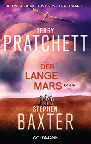 Der Lange Mars: Roman (Lange Erde, Band 3) von Goldmann