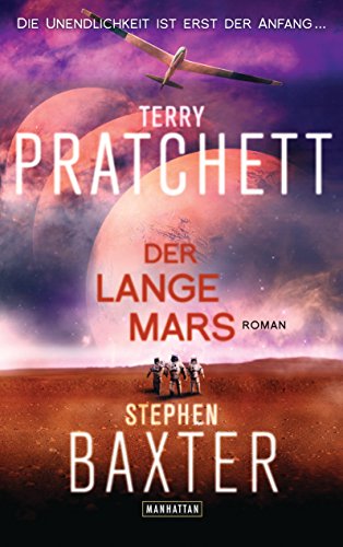 Der Lange Mars: Lange Erde 3 - Roman Der Lange Mars: Lange Erde 3 - Roman