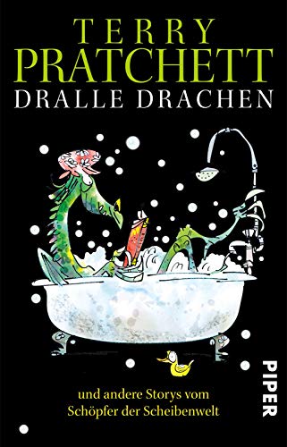 Dralle Drachen: und andere Storys vom Schöpfer der Scheibenwelt von Piper Verlag GmbH