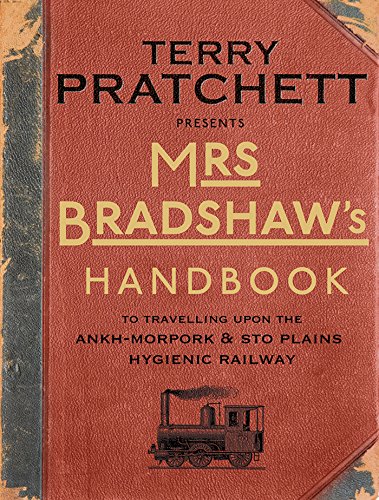 Mrs Bradshaw's Handbook: the essential travel guide for anyone wanting to discover the sights and sounds of Sir Terry Pratchett’s amazing Discworld von Doubleday