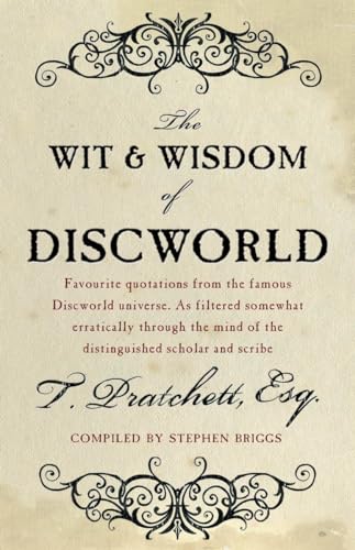 The Wit And Wisdom Of Discworld: Favorite Quotations from the famous discworld The Wit And Wisdom Of Discworld: Favorite Quotations from the famous discworld