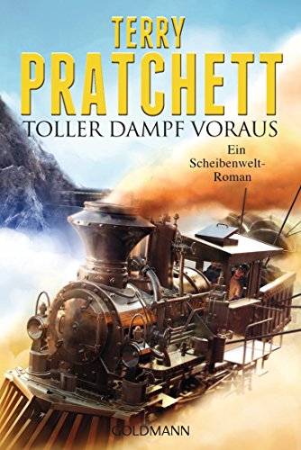 Toller Dampf voraus: Ein Scheibenwelt-Roman von Goldmann