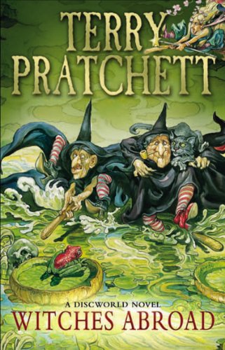 Witches Abroad: (Discworld Novel 12) (Discworld Novels, 12)